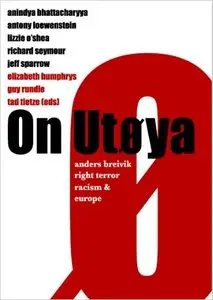 On Utøya: Anders Breivik, Right Terror, Racism and Europe
