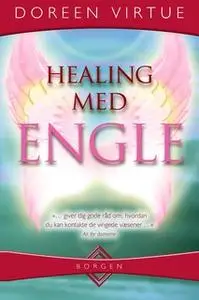 «Healing med engle» by Doreen Virtue,Dondi Dahlin