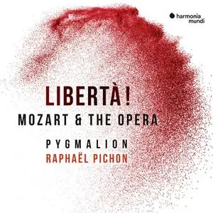 Raphaël Pichon, Pygmalion - Libertà! Mozart & the Opera (2019)