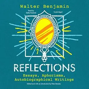 Reflections: Essays, Aphorisms, Autobiographical Writings [Audiobook]