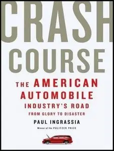 Crash Course: The American Automobile Industry's Road from Glory to Disaster (Audiobook) (repost)