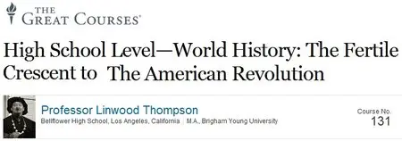TTC Audio - High School Level — World History: The Fertile Crescent to The American Revolution