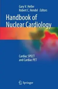 Handbook of Nuclear Cardiology: Cardiac SPECT and Cardiac PET (Repost)