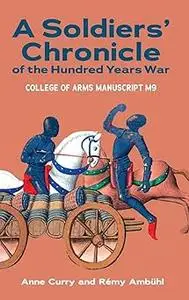A Soldiers' Chronicle of the Hundred Years War: College of Arms Manuscript M 9