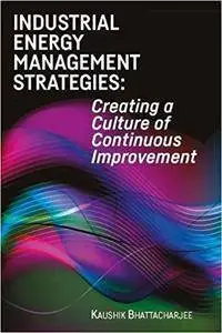 Industrial Energy Management Strategies: Creating a Culture of Continuous Improvement