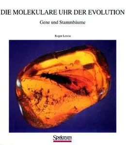 Die molekulare Uhr der Evolution: Gene und Stammbäume