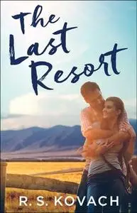 «The Last Resort» by R.S. Kovach
