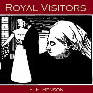 «Royal Visitors» by Edward Benson
