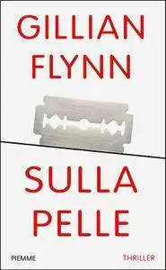 Flynn Gillian - Sulla pelle (Repost)