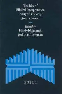 The Idea of Biblical Interpretation: Essays in Honor of James L. Kugel (Repost)