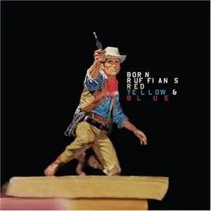 Born Ruffians - Red Yellow & Blue 