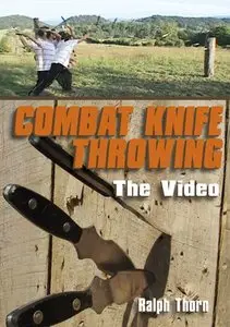 Combat Knife Throwing: with Ralph Thorn [Repost]