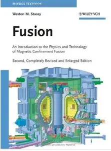 Fusion: An Introduction to the Physics and Technology of Magnetic Confinement Fusion (2nd edition) [Repost]