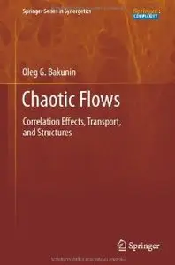 Chaotic Flows: Correlation Effects, Transport, and Structures (Springer Series in Synergetics) (repost)