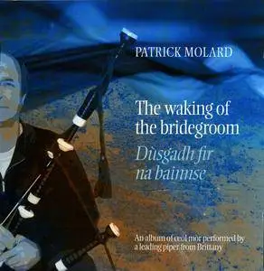 Patrick Molard - The Waking Of The Bridegroom (2008)