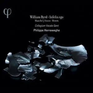 Philippe Herreweghe, Collegium Vocale Gent - William Byrd: Infelix ego (2014)