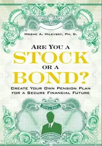 Are You a Stock or a Bond?: Create Your Own Pension Plan for a Secure Financial Future (Repost)
