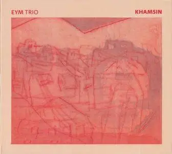 EYM Trio - Khamsin (2016) {Independante}