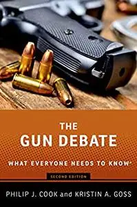 The Gun Debate: What Everyone Needs to Know