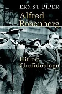 Alfred Rosenberg: Hitlers Chefideologe