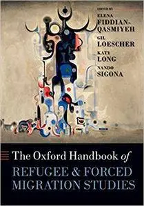 The Oxford Handbook of Refugee and Forced Migration Studies (Repost)