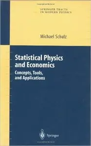 Statistical Physics and Economics: Concepts, Tools, and Applications by Michael Schulz [Repost] 