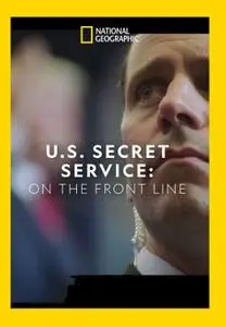 NG. - U.S. Secret Service: On the Front Line (2018)