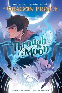 Through the Moon - The Dragon Prince Graphic Novel 001 (2020) (Digital) (mv-DCP