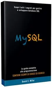 MYSQL: Scopri tutti i segreti per gestire e sviluppare database SQL