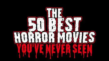 The 50 Best Horror Movies You've Never Seen (2014)