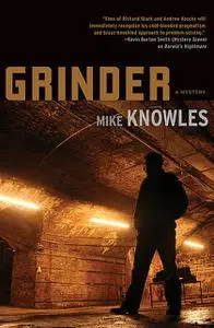 «Grinder» by Mike Knowles