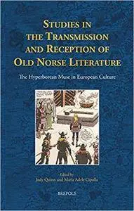 Studies in the Transmission and Reception of Old Norse Literature: The Hyperborean Muse