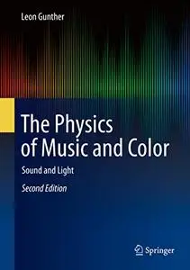 The Physics of Music and Color: Sound and Light 2nd Edition