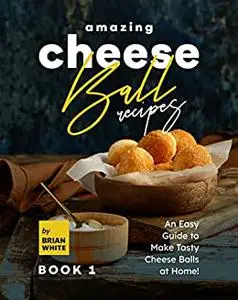 Amazing Cheese Ball Recipes