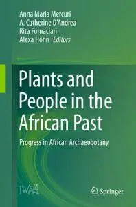 Plants and People in the African Past: Progress in African Archaeobotany (Repost)