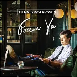 Dennis Van Aarssen - Forever You (2019)