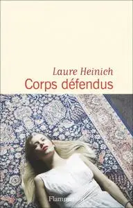 Laure Heinich, "Corps défendus"