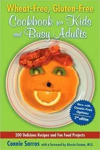 Wheat-Free, Gluten-Free Cookbook for Kids and Busy Adults, Second Edition (Repost)