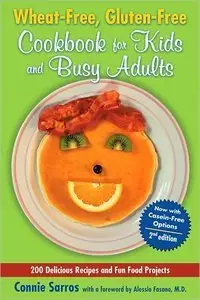 Wheat-Free, Gluten-Free Cookbook for Kids and Busy Adults, Second Edition