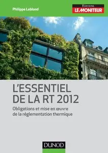 L'essentiel de la RT 2012 : Obligations et mise en oeuvre de la réglementation thermique