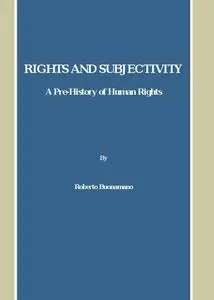 Rights and Subjectivity: A Pre-History of Human Rights