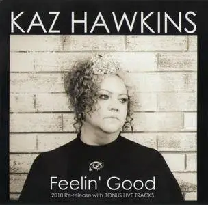 Kaz Hawkins - Feelin' Good (Re-release with Bonus live tracks) (2018)