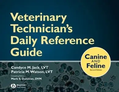 Veterinary Technician's Daily Reference Guide: Canine and Feline, 2nd Edition