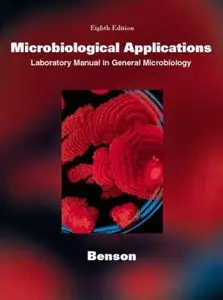 Microbiological Applications: A Laboratory Manual in General Microbiology, Short Version [Repost] 