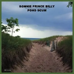 Bonnie "Prince" Billy - Pond Scum (2016)