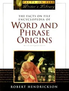 The Facts on File Encyclopedia of Word and Phrase Origins, Second Edition (Facts on File Writer's Library) (repost)