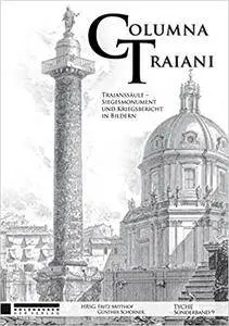 Columna Traiani: Traianssäule - Siegesmonument und Kriegsbericht in Bildern. Beiträge der Tagung in Wien anlässlich des 1900. J