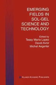 Emerging Fields in Sol-Gel Science and Technology