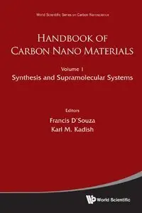 Handbook of Carbon Nano Materials, Volume 1: Syntheses and Supramolecular Systems (Repost)