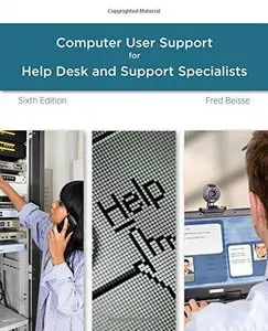 A Guide to Computer User Support for Help Desk and Support Specialists (6th edition)